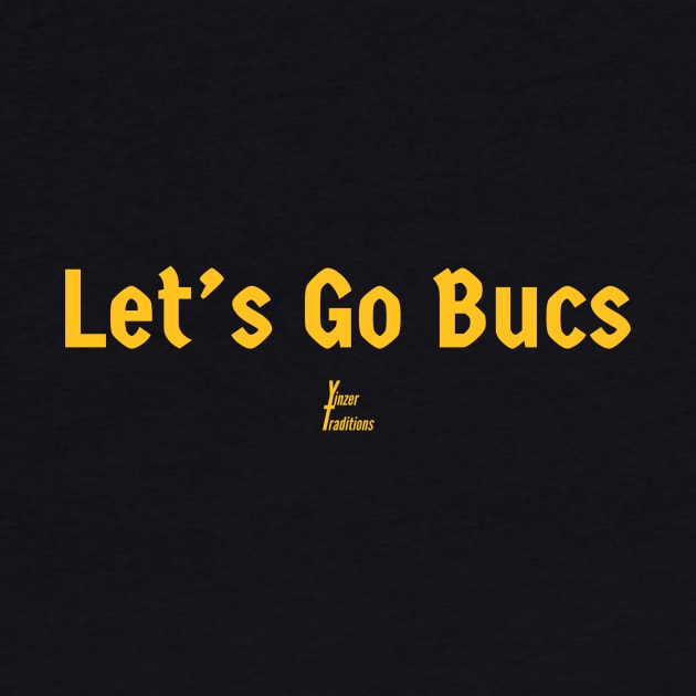 Lets Go Bucs by YinzerTraditions